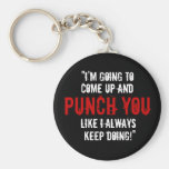 “Like I Always Keep Doing” Keychains