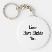 Lions Have Rights Too Keychain