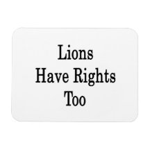 Lions Have Rights Too Magnet