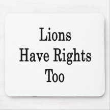 Lions Have Rights Too Mouse Pad