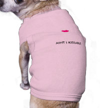 lip, AIN'T I KISSABLE Dog Tshirt
