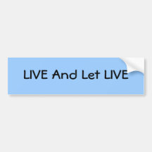 LIVE And Let LIVE Bumper Stickers