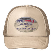 Live and let live trucker hats