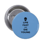 Live Fast And Die Young Pin