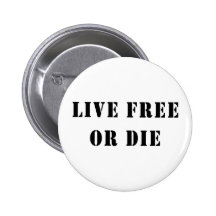 Live Free Or Die Pinback Button