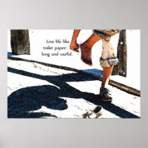 Live Life Like Toilet Paper Posters