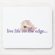 Live life on the edge... mouse mat