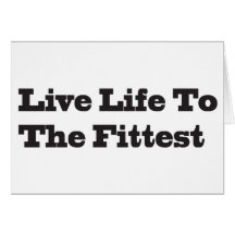 Live LIfe To The Fittest Cards