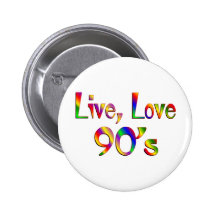 Live Love 90s Pinback Buttons