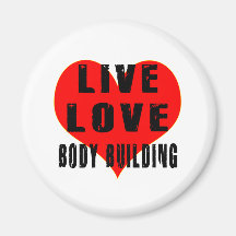 Live Love Body Building Magnet