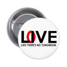 Live Love like there is no tomorrow Buttons
