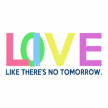 Live Love like there is no tomorrow Cut Out