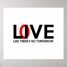 Live Love like there is no tomorrow Posters