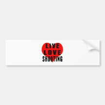 Live Love Shooting Bumper Stickers
