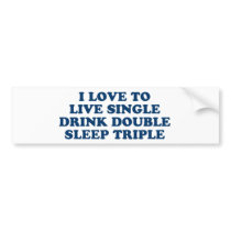 Live Single Drink Double Sleep Triple