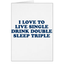 Live Single Drink Double Sleep Triple