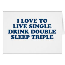 Live Single Drink Double Sleep Triple Cards