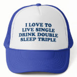 Live Single Drink Double Sleep Triple