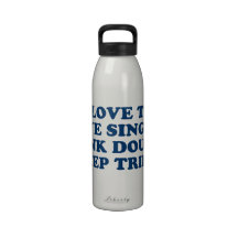 Live Single Drink Double Sleep Triple Reusable Water Bottles
