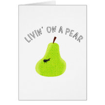 Livin On A Pear Card