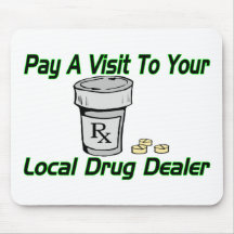 Local Drug Dealer Mouse Pads