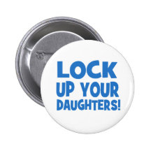 Lock Up Your Daughters! Button