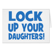 Lock Up Your Daughters! Card