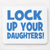 Lock Up Your Daughters! Mouse Mats