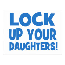 Lock Up Your Daughters! Post Card