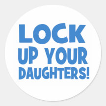 Lock Up Your Daughters! Sticker