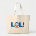 LOL at Obama Tote Bags