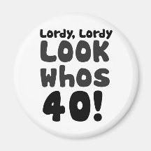Look whos 40 years old magnets