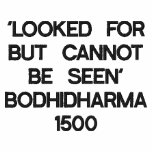 'LOOKED FOR BUT CANNOT BE SEEN' BODHIDHARMA 1500 EMBROIDERED HOODIE