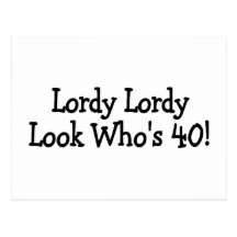 Lordy Lordy Look Whos 40 Black Post Card