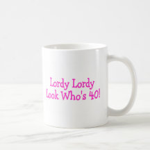 Lordy Lordy Look Whos 40 Pink Mugs