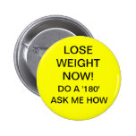 Lose Weight Now Pinback Buttons