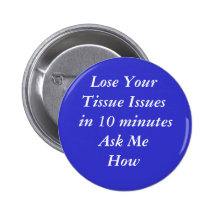 Lose Your Tissue Issues in 10 minutesAsk MeHow Pins