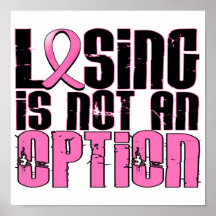Losing Is Not An Option Breast Cancer Posters