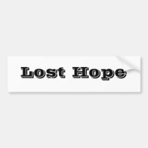 Lost Hope Bumper Sticker