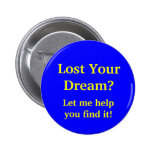 Lost Your Dream? Let me help you find it! Buttons