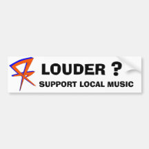 LOUDER? BUMPER STICKER