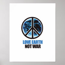 LOVE EARTH NOT WAR POSTER