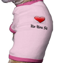 love-heart, No You Sit Doggie T Shirt
