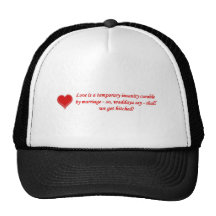 love-is-a-temporary-insanity-cureable-by-01 hat