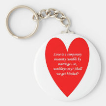 love-is-a-temporary-insanity-cureable-by-01 key chain