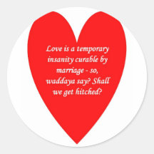 love-is-a-temporary-insanity-cureable-by-01 stickers