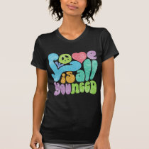 Love is All You Need II t-shirts