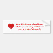 love-its-the-same-miserable-game-whether-you-are bumper sticker