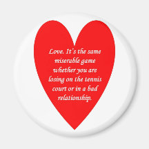 love-its-the-same-miserable-game-whether-you-are fridge magnet
