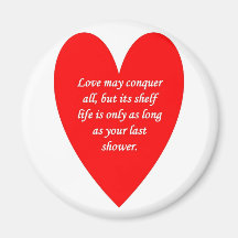 love-may-conquer-all-but-its-shelf-life-is-only refrigerator magnets